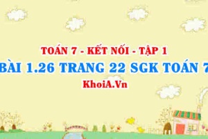 Bài 1.26 trang 22 SGK Toán 7 tập 1 Kết nối tri thức